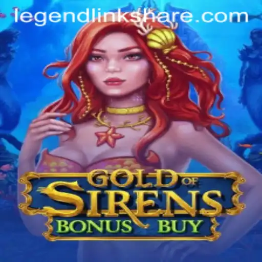 GoldofSirensBonusBuy: An Epic Adventure with the Legend Link Feature